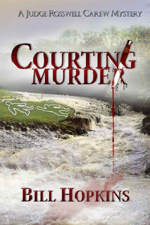 [Judge Rosswell Carew Mystery 01] • Courting Murder